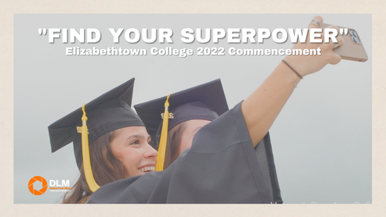 Find Your Superpower - Elizabethtown College 2022 Commencement